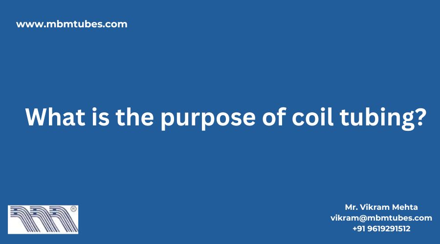 What is the purpose of coil tubing?