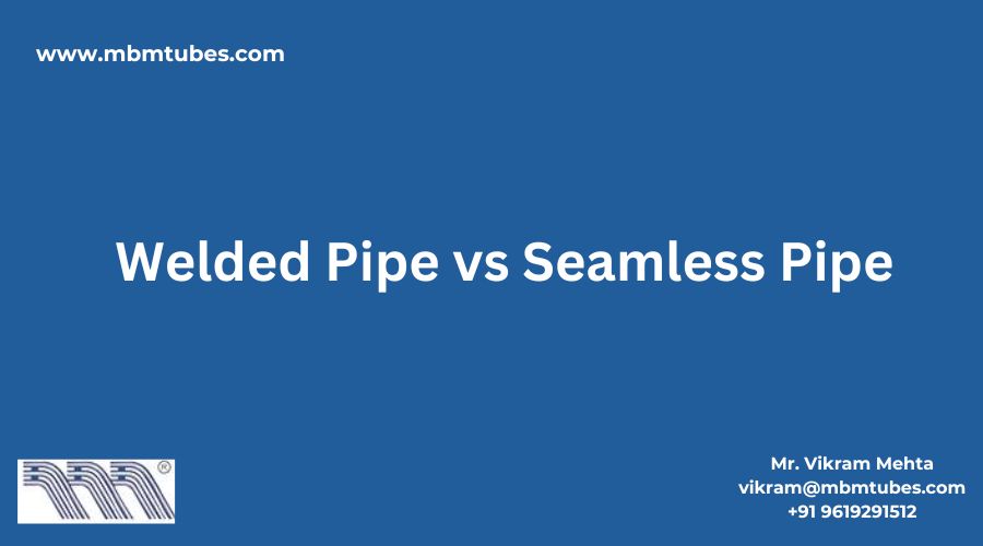 Welded Pipe vs Seamless Pipe