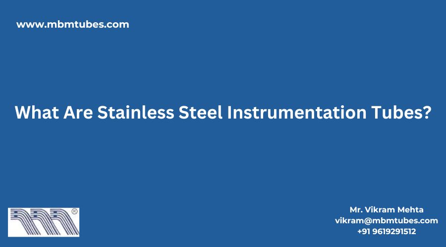 What are the instrumentation tubes