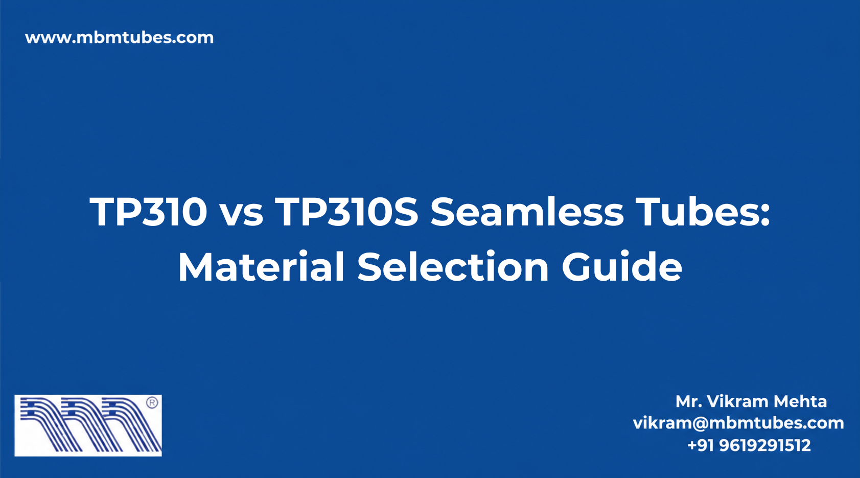 TP310 vs TP310S Seamless Tubes: Material Selection Guide
